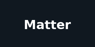 Matter (placeholder)